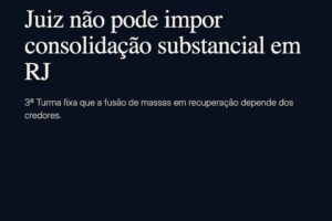 STJ veta juízo de impor consolidação substancial em recuperação judicial