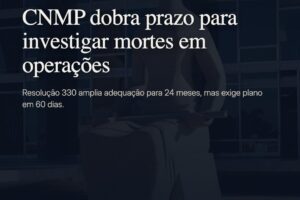 CNMP dobra prazo de adequação para investigação de violência policial