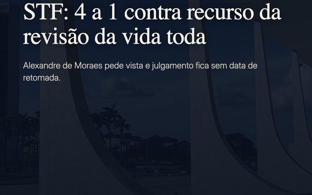 STF tem 4 votos a 1 contra recurso da revisão da vida toda; Alexandre pede vista