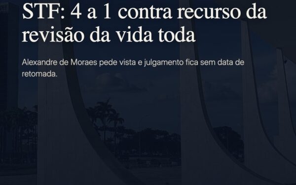 STF tem 4 votos a 1 contra recurso da revisão da vida toda; Alexandre pede vista