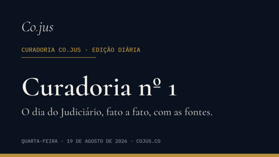 Curadoria Co.jus nº 1 | quarta-feira, 19 de agosto de 2026
